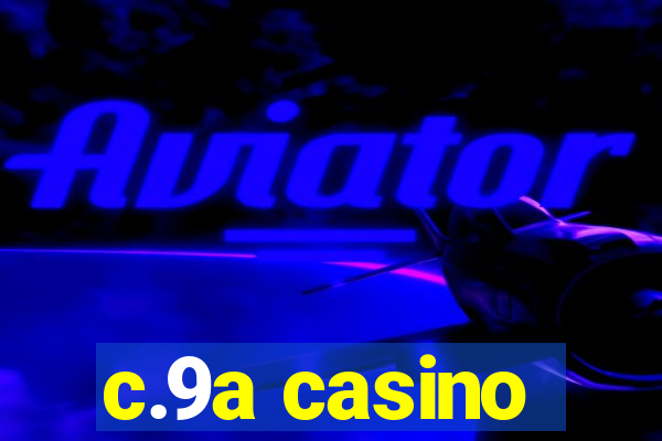 c.9a casino